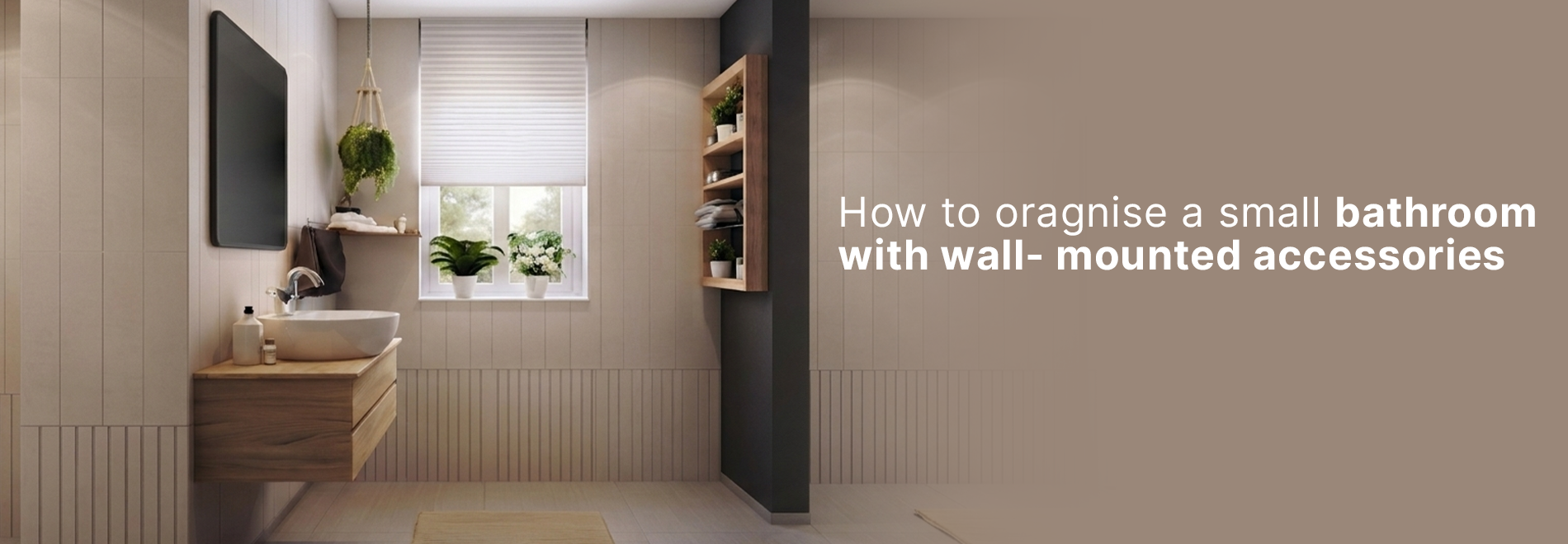 How to Organise a Small Bathroom With Wall-Mounted Accessories